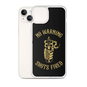 No Warning Shots Fired iPhone Case
