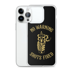 No Warning Shots Fired iPhone Case