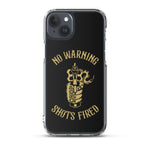 Load image into Gallery viewer, No Warning Shots Fired iPhone Case
