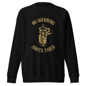 No Warning Shots Fired Sweatshirt